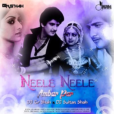 Neele Neele Ambar Par - DJ Gr Shah x DJ Sultan Shah